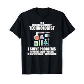 Medical Lab Tech I Solve Problems T-Shirt