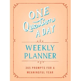 One Question a Day Weekly Planner: 365 Prompts for a Meaningful Year