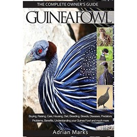 Guinea Fowl: The Complete Owners Guide