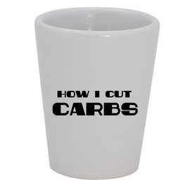 Knick Knack Gifts How I Cut Carbs - 1.5oz Ceramic White Shot Glass