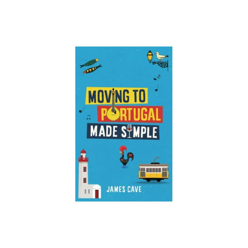 Moving to Portugal Made Simple