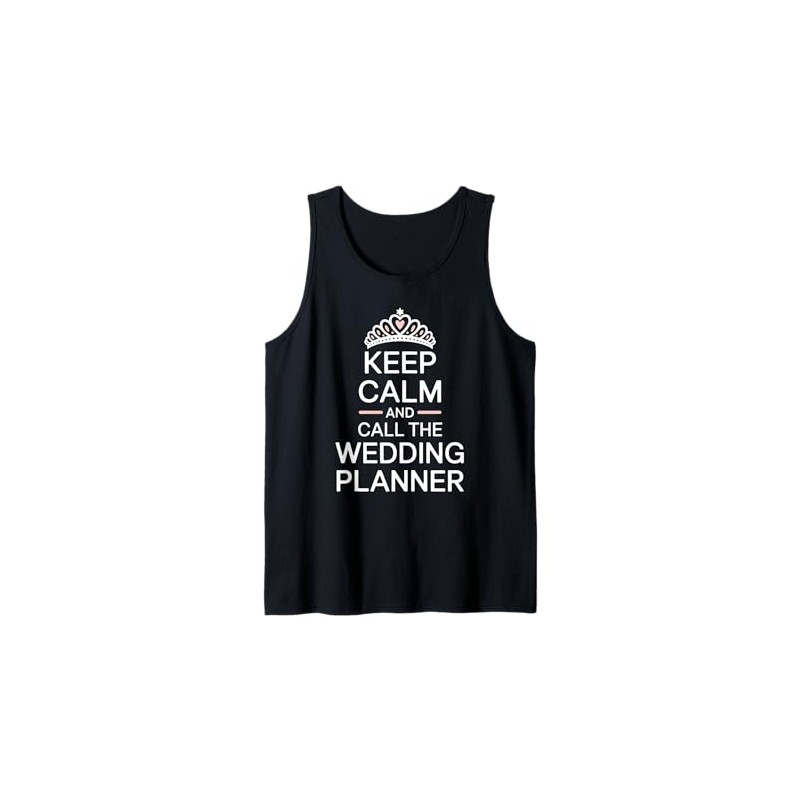 Keep Calm and Call The Wedding Planner Tank Top