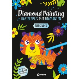 Diamond Painting - Bastelspaß mit Diamanten - Tierkinder: 6 Motive - über 2.000 Diamanten - Gestalte Bilder mit dem enthaltenen Applikator-Stift nach ... - Für Kinder ab 8 Jahren