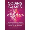 Coding Games: Advanced Guide for Gaming Programmers and Developers to
