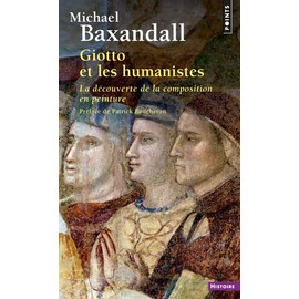 Giotto et les humanistes: La découverte de la composition en peinture (1340-1450)