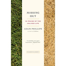 Missing Out: In Praise of the Unlived Life