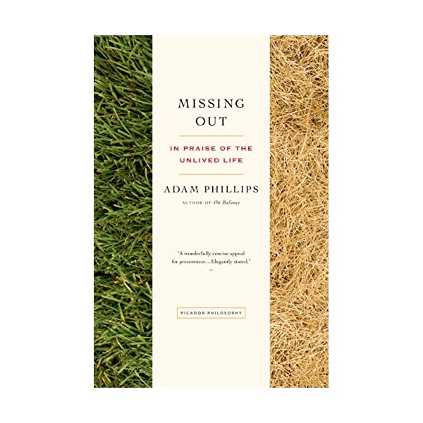 Missing Out: In Praise of the Unlived Life