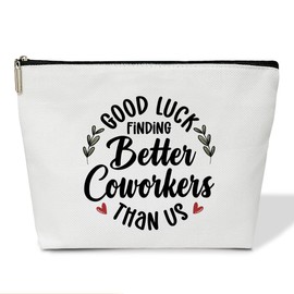 Coworker Gifts Makeup Bag Good Luck Finding Better Coworkers Than Us Make Up Bag Travel Toiletry Bag for Women New Job Farewell Gifts for Women Coworker Colleague 1 PCS Cosmetic Bag for Pouch -B46
