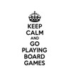 PressFans - Keep Calm and GO Playing Board Games Car