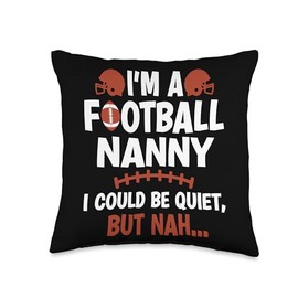 I'm A Football Nanny of A Football Player Nanny Throw Pillow