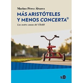 Más Aristóteles y menos Concerta®: Las cuatro causas del TDAH (Spanish Edition)