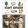 Start Simple: Eleven Everyday Ingredients for Countless Weeknight Meals