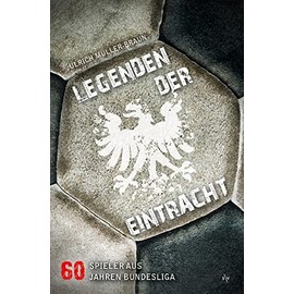 Legenden der Eintracht: 60 Spieler aus 60 Jahren Bundesliga