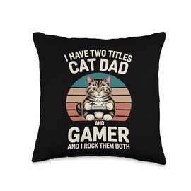 Cat Dad Gamer Funny Gaming Father I Have Two Titles For Men Throw Pillow