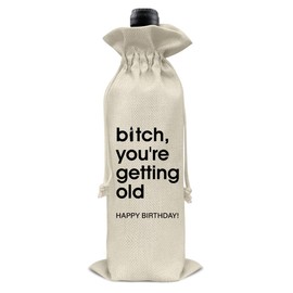 Funny Birthday Wine Bag Birthday Gifts for Her Him Friend Coworker You're Getting Old Wine Gift Bag