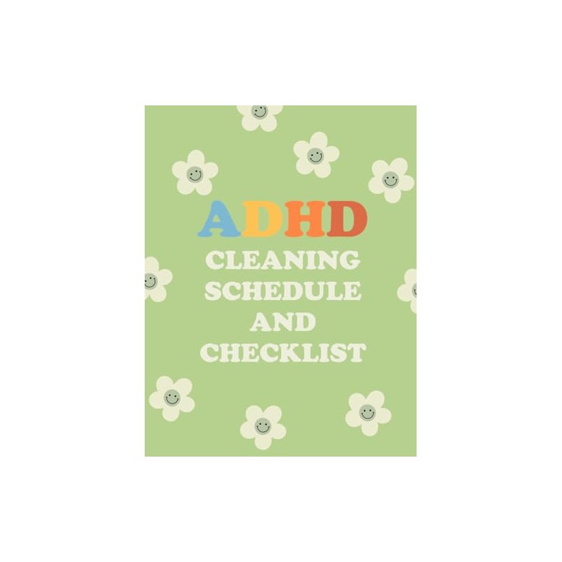 ADHD Cleaning Schedule and Checklist: A Simple Daily Weekly Monthly