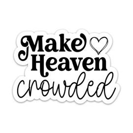 ZURRAM Make Heaven Crowded Christian Faith Sticker for Day Life, Vinyl Waterproof Scripture Sticker, God Jesus Quotes Religious Stickers Decales for Laptop Water Bottle Journaling