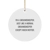 groundskeeper's Hot Christmas Unique Gift, Funny Circle Ornament, 'I'm A