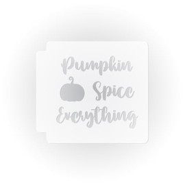 Pumpkin Spice Everything 783-E057 Stencil (18 inch)