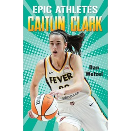 Epic Athletes: Caitlin Clark