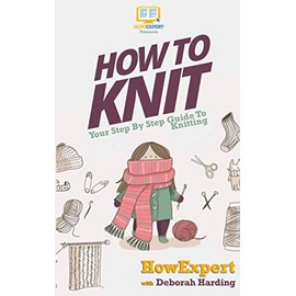 How To Knit: Your Step By Step Guide To Knitting