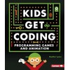 Programming Games and Animation (Kids Get Coding)
