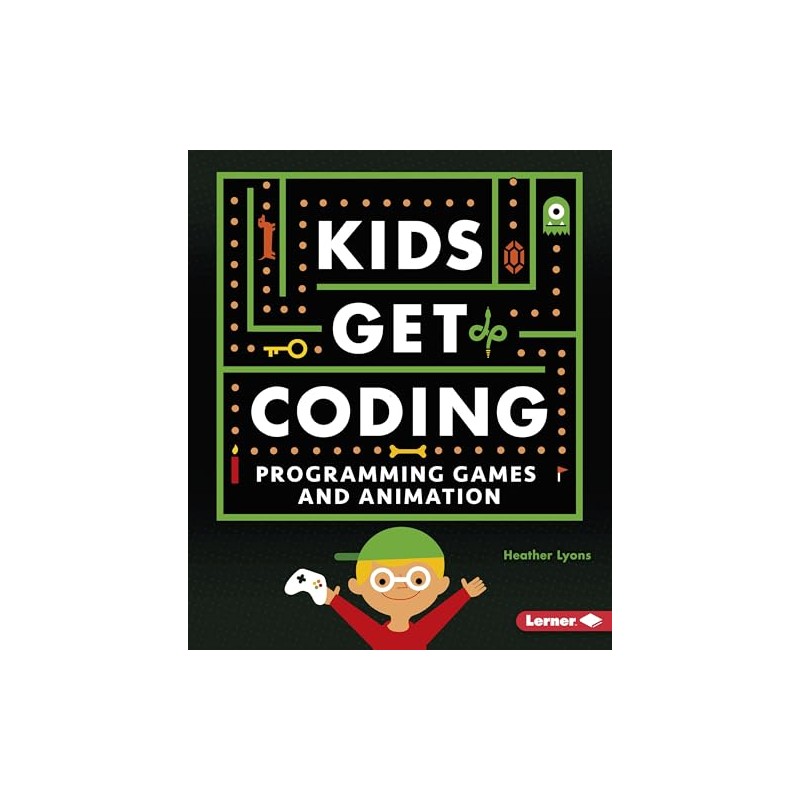 Programming Games and Animation (Kids Get Coding)