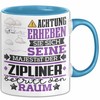 Zipliner Geschenk Tasse Lustiger Spruch Erheben Sie Sich Der Zipliner
