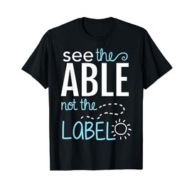 See the Able Not the Labels Autism Awareness Essential T-Shirt