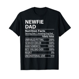 Newfie Dad Nutrition Facts Funny Newfie Dog Owner T-Shirt for Men Women Girls Kids