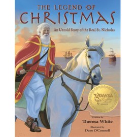 The Legend of Christmas: An Untold Story of the Real St. Nicholas