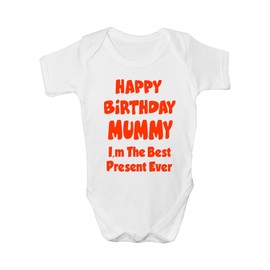 Happy Birthday Mummy I'm Best Present Funny Babygrow Babies Gift Boy/Girl Vest 0-3 white