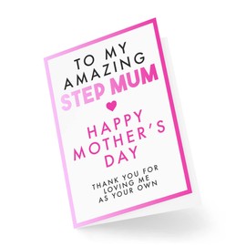 Step Mum Mother's Day Cards | Stepmum Cards for Her Card | to My Amazing Step Mum Happy Mother's Day Thanks for Loving Me As Your Own CBH282