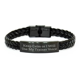 Trainer Gifts from Friends for Graduation Keep Calm Or I Will Use My Trainer Voice Braided Leather Bracelet, Durable Stainless Steel Engraved, 7.87 inches Long, Unique Gift Ideas for Trainer