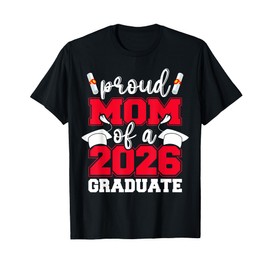 Proud Mom of A 2026 Graduate Senior Family Graduation Gifts T-Shirt