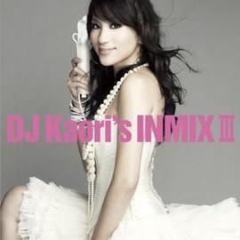 DJ KAORI’S INMIXIII