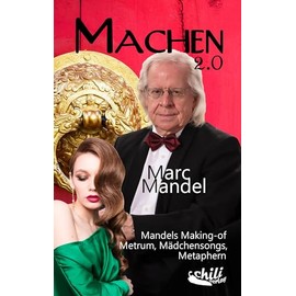 Machen 2.0: Mandels Making-of Metrum, Mädchensongs, Metaphern