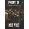 Predator; The True Story of the Zombie Apocalypse Part 4