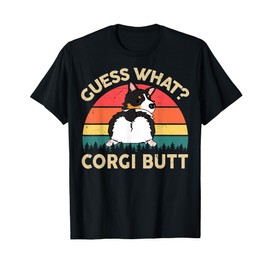 Guess What Corgi Butt Funny Corgi Gift for Lover Men Women T-Shirt