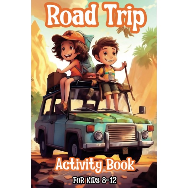 Road Trip Activity Book for Kids 8-12: Engaging Travel Games