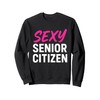 Sexy Senior Citizen Gift for Old Elderly Retired Grandma Mom