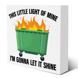 Funny Dumpster Fire Sign This Little Light of Mine I'm Gonna Let It Shine Wood Block Sign Inspirational Dumpster Decorative Desk Sign Home Office Shelf Tabletop Decor 5 X 5 Inches