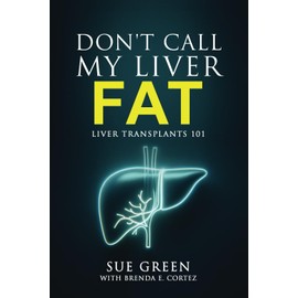 Don't Call My Liver Fat: Liver Transplants 101