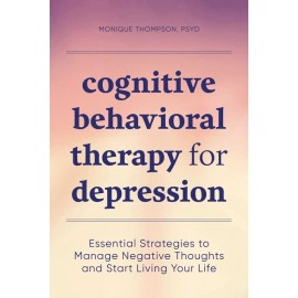 Cognitive Behavioral Therapy For Depression: Essential Strategies To Manage...