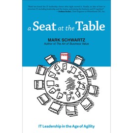 A Seat at the Table: IT Leadership in the Age of Agility