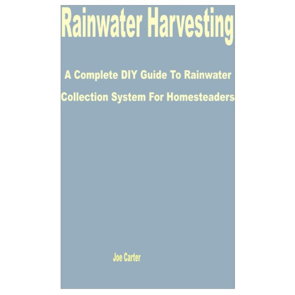 Rainwater Harvesting: A Complete DIY Guide to Rainwater Collection System