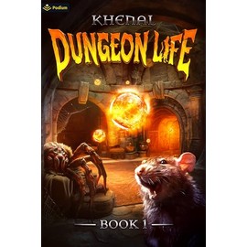 Dungeon Life: An Isekai LitRPG (Dungeon Life, 1, Band 1)