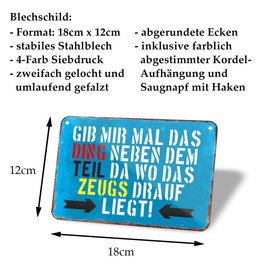 Gib mir mal das Ding neben dem Teil - Funny Metal Sign with Cord and Suction Cup - Funny Retro Decorative Sign - Decoration Workplace Operation - Gift Idea for Craftsmen - 18 x 12 cm