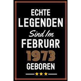 Echte Legenden Sind Im Februar 1973 Geboren: 48 Geburtstag Geschenk Notizbuch für frau mann, Geschenke für 48 jährige Vater Mutter freunde
