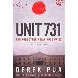 Unit 731: The Forgotten Asian Auschwitz (Uncovering Unit 731)